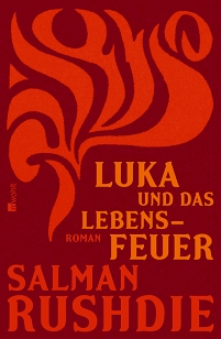 Buchcover von Salman Rushdies Roman Luka und das Lebensfeuer. In orange und rottönen gehalten mit einer roten flamme darauf